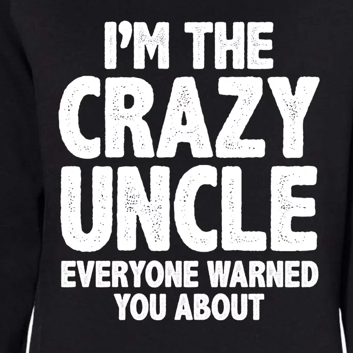 Funny Crazy Uncle Womens California Wash Sweatshirt