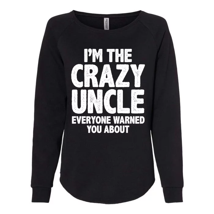 Funny Crazy Uncle Womens California Wash Sweatshirt