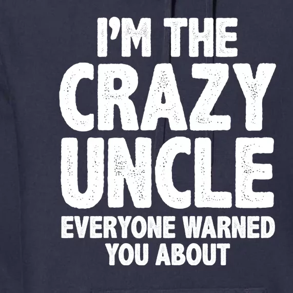 Funny Crazy Uncle Premium Hoodie