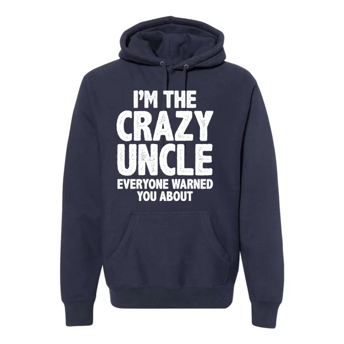 Funny Crazy Uncle Premium Hoodie