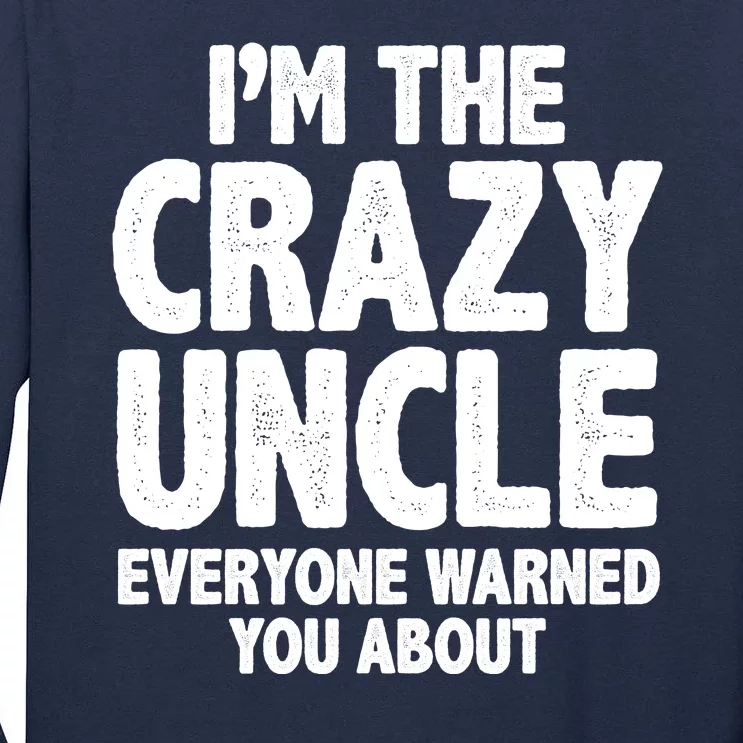 Funny Crazy Uncle Tall Long Sleeve T-Shirt