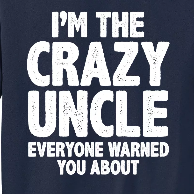 Funny Crazy Uncle Tall Sweatshirt