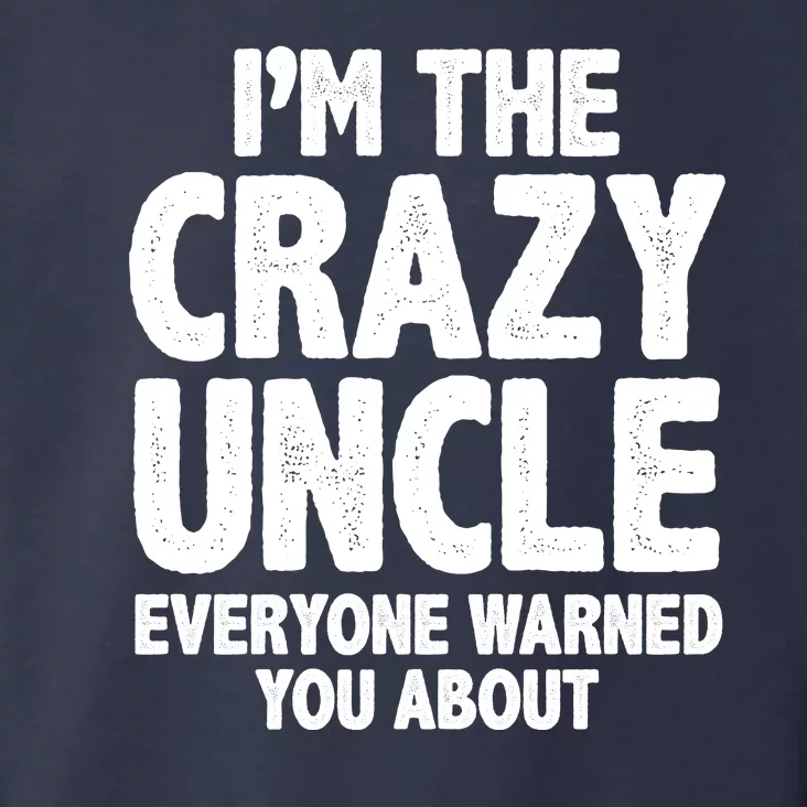 Funny Crazy Uncle Toddler Hoodie