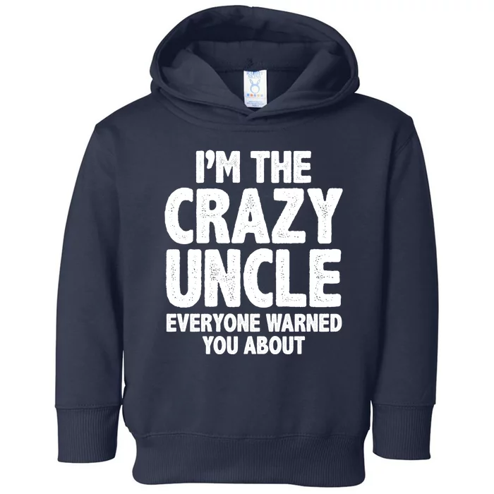 Funny Crazy Uncle Toddler Hoodie