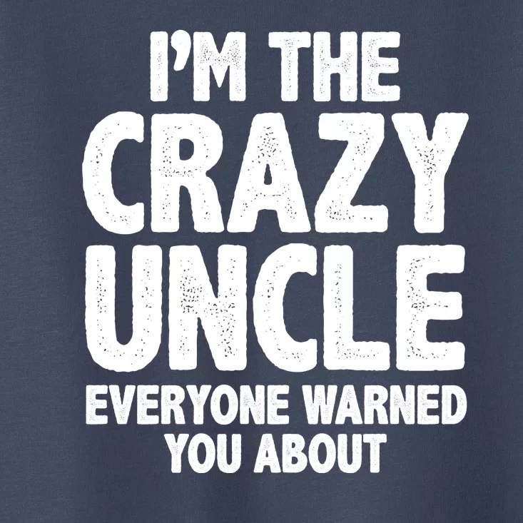 Funny Crazy Uncle Toddler T-Shirt