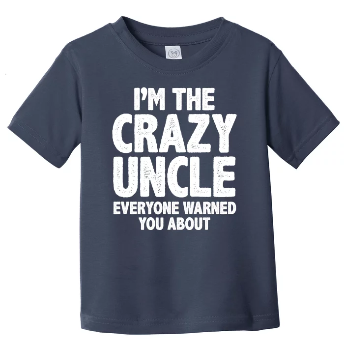 Funny Crazy Uncle Toddler T-Shirt