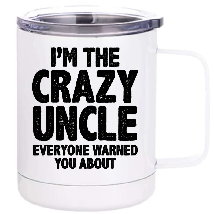 Funny Crazy Uncle Front & Back 12oz Stainless Steel Tumbler Cup