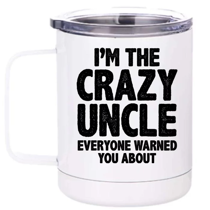 Funny Crazy Uncle Front & Back 12oz Stainless Steel Tumbler Cup