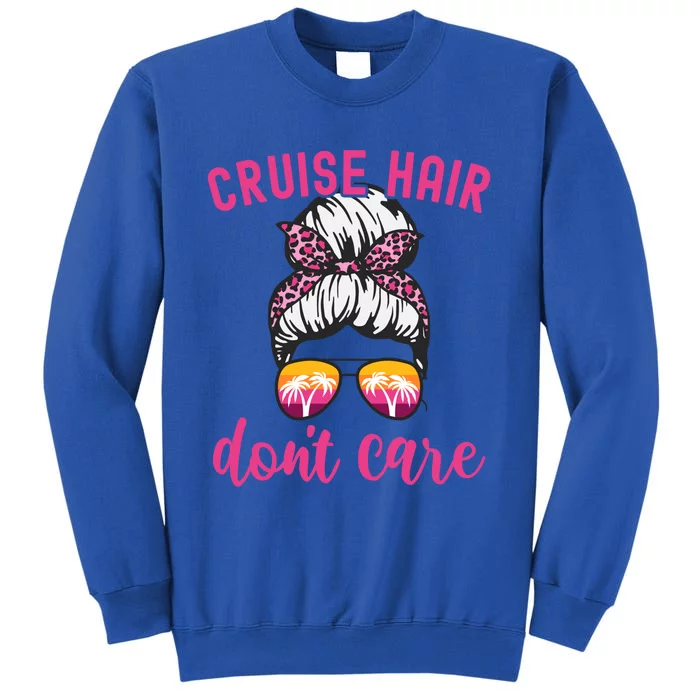 Funny Cruise Vacation S Trip Cruise Hair Dont Care Funny Gift Sweatshirt