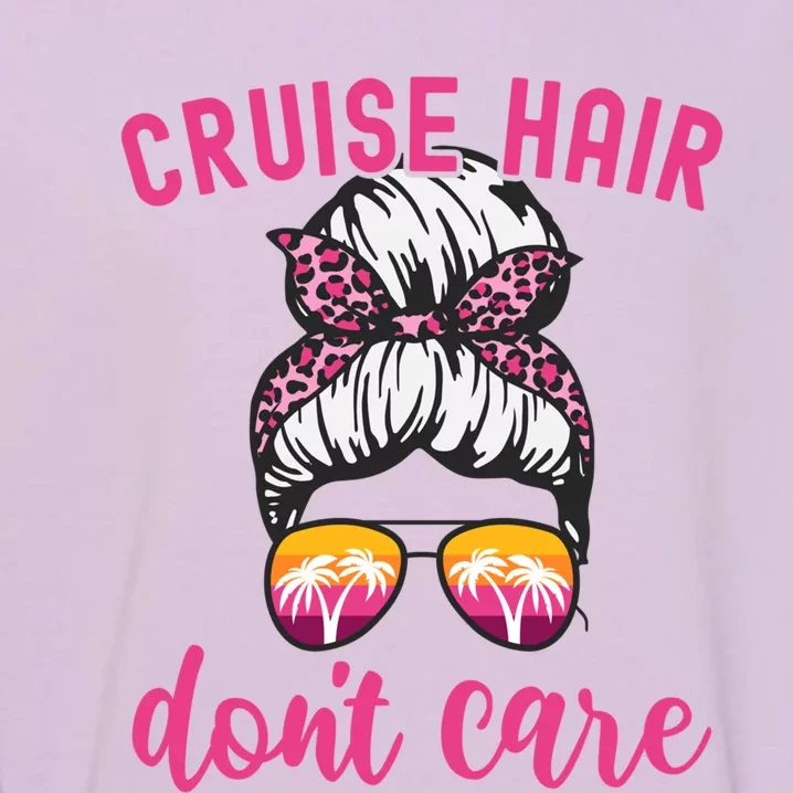 Funny Cruise Vacation S Trip Cruise Hair Dont Care Funny Gift Garment-Dyed Sweatshirt