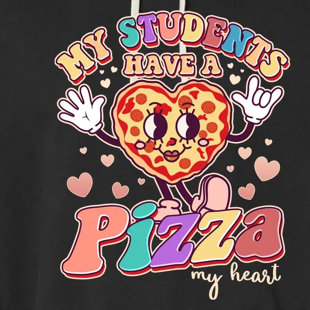 Funny Cute Valentines Day My Students Have A Pizza My Heart Garment-Dyed Fleece Hoodie