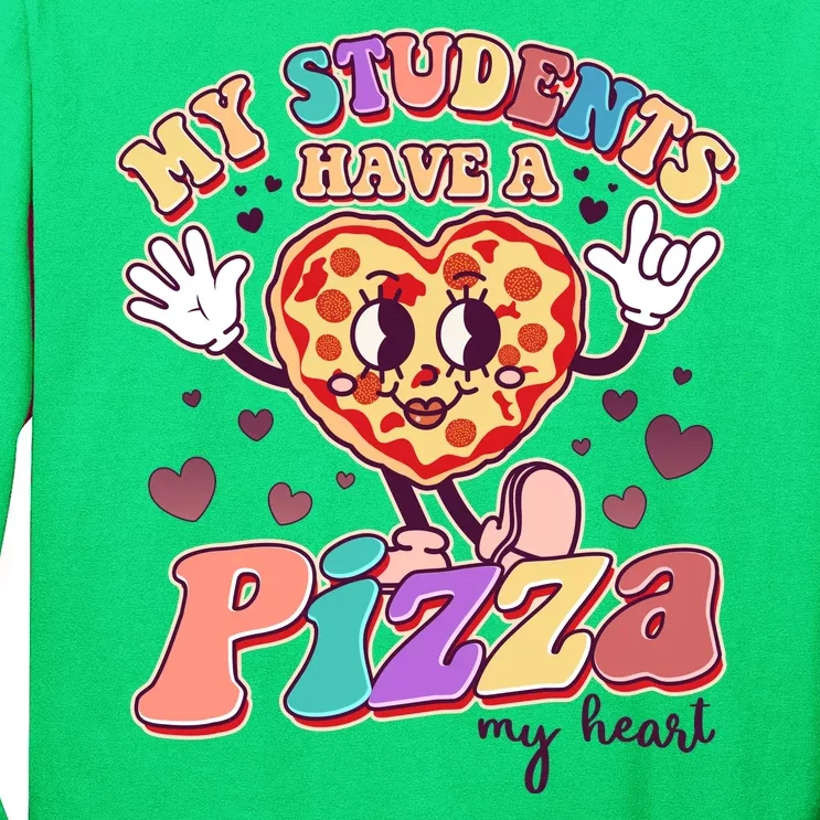 Funny Cute Valentines Day My Students Have A Pizza My Heart Long Sleeve Shirt