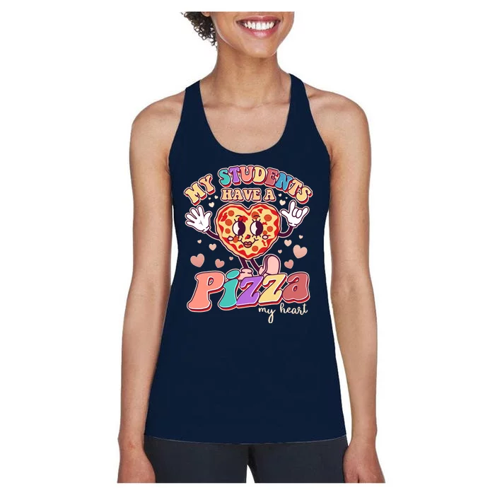 Funny Cute Valentines Day My Students Have A Pizza My Heart Women's Racerback Tank