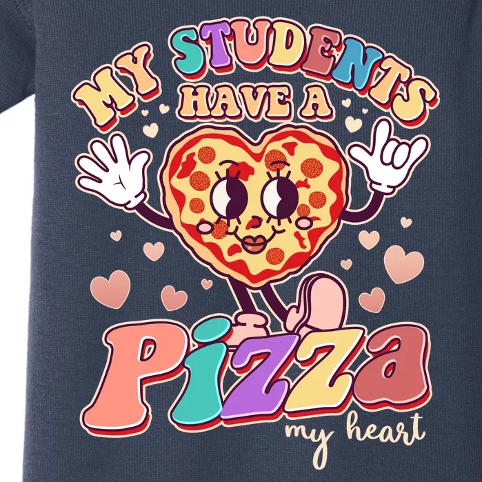 Funny Cute Valentines Day My Students Have A Pizza My Heart Baby Bodysuit