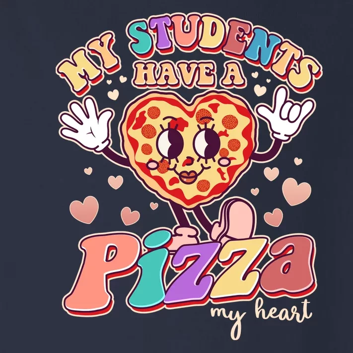 Funny Cute Valentines Day My Students Have A Pizza My Heart Toddler Long Sleeve Shirt