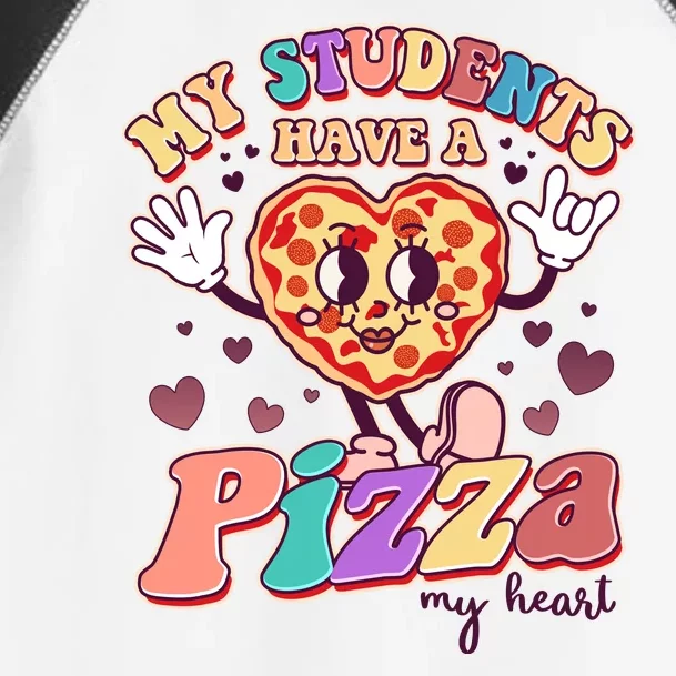 Funny Cute Valentines Day My Students Have A Pizza My Heart Toddler Fine Jersey T-Shirt