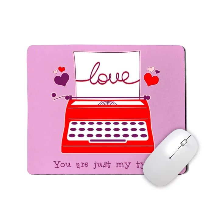 Funny Cute Valentines Day You Are Just My Type Typewriter Love Mousepad