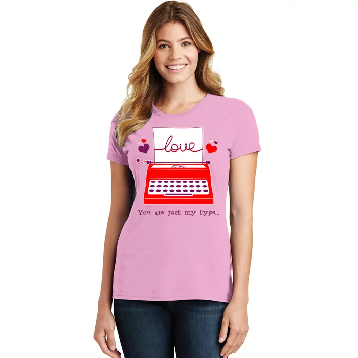 Funny Cute Valentines Day You Are Just My Type Typewriter Love Women's T-Shirt