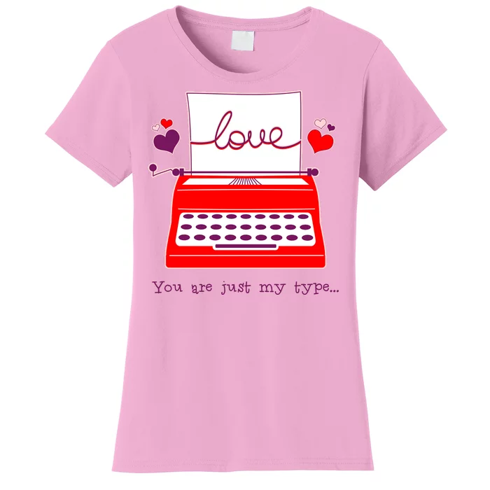 Funny Cute Valentines Day You Are Just My Type Typewriter Love Women's T-Shirt