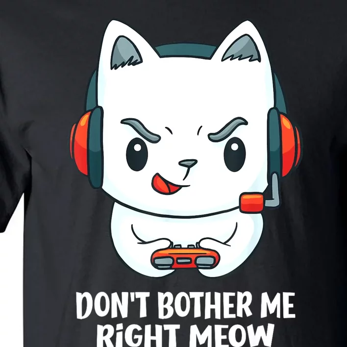 Funny Cat Video Gamer Dont Bother Me Right Meow Gits Tall T-Shirt