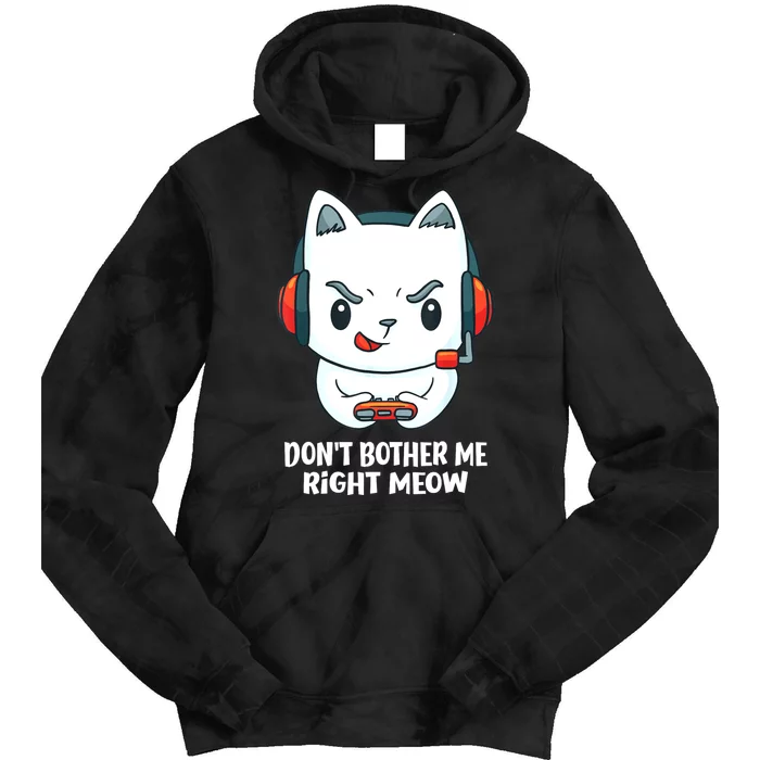 Funny Cat Video Gamer Dont Bother Me Right Meow Gits Tie Dye Hoodie