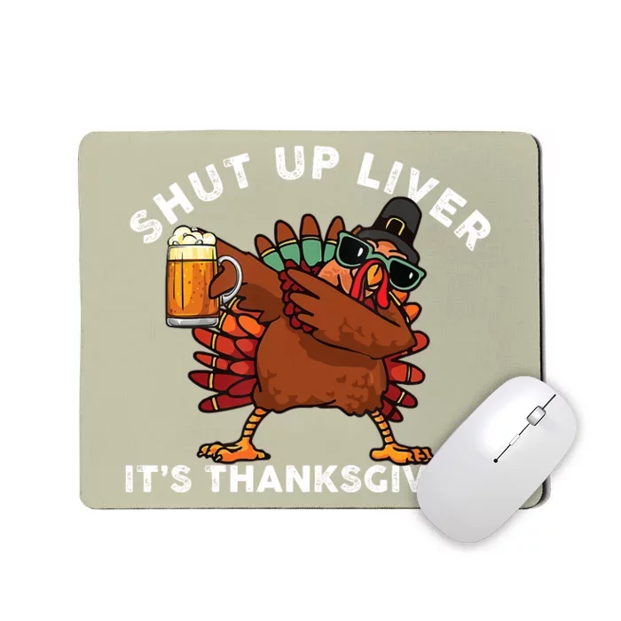 Funny Cute Vintage Shut Up Liver Turkey Beer It's Thanksgiving Mousepad