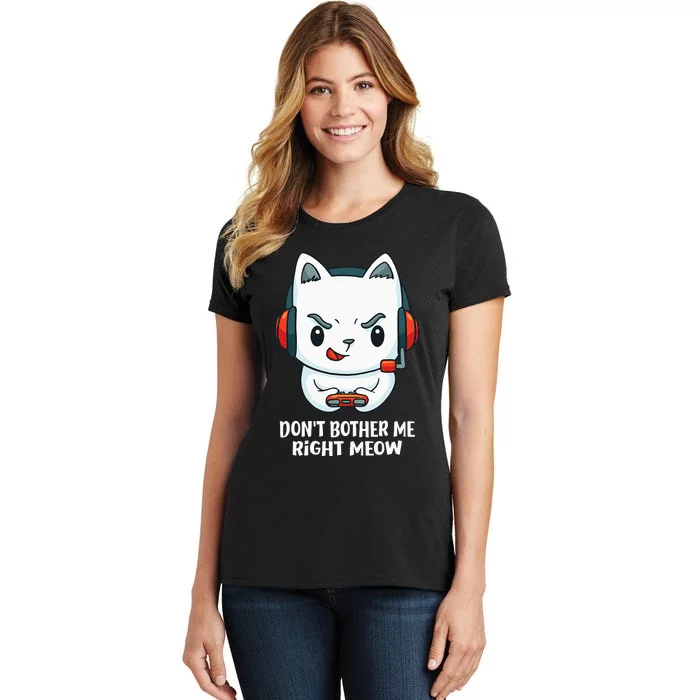 Funny Cat Video Gamer Dont Bother Me Right Meow Gits Women's T-Shirt