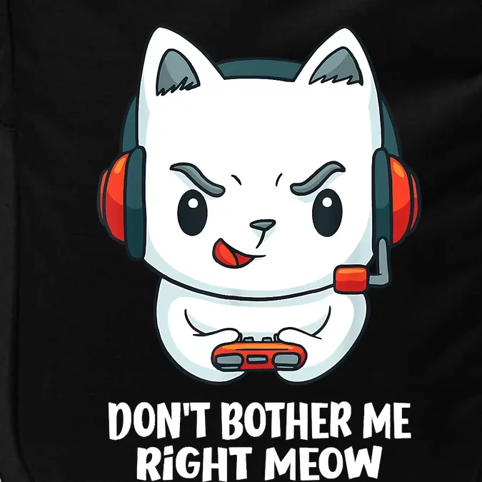 Funny Cat Video Gamer Dont Bother Me Right Meow Impact Tech Backpack