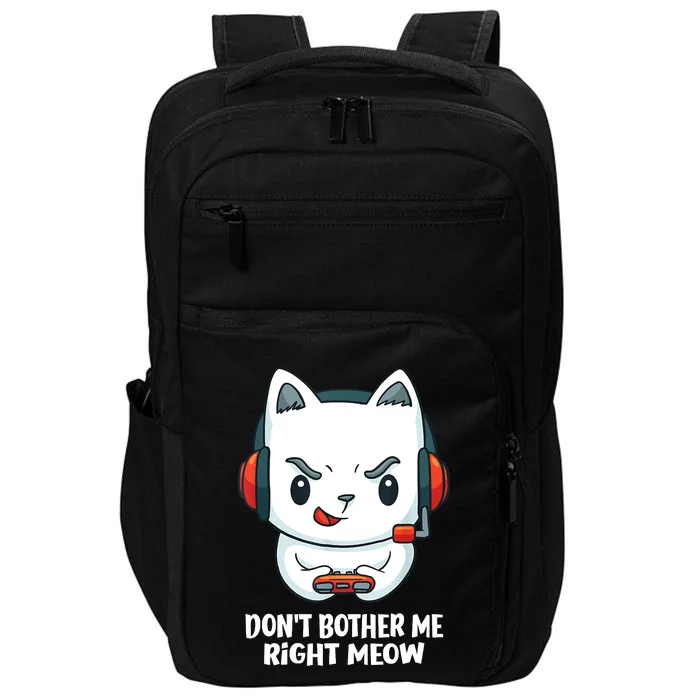 Funny Cat Video Gamer Dont Bother Me Right Meow Impact Tech Backpack