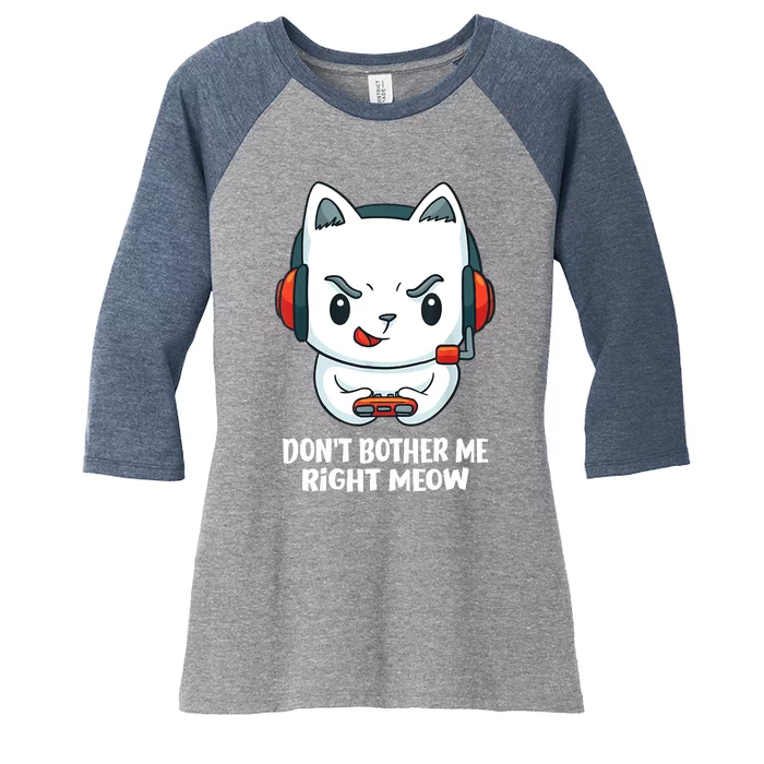 Funny Cat Video Gamer Dont Bother Me Right Meow Women's Tri-Blend 3/4-Sleeve Raglan Shirt