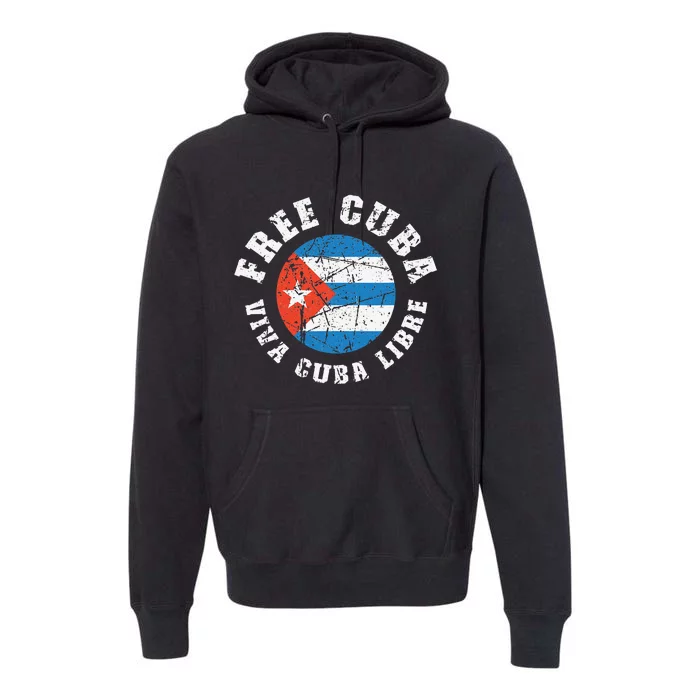 Free Cuba Viva Cuba Libre ProFreedom Movement Gift Premium Hoodie