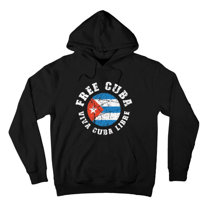 Free Cuba Viva Cuba Libre ProFreedom Movement Gift Tall Hoodie