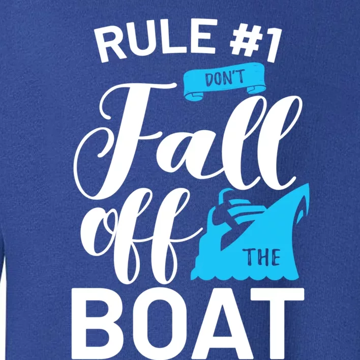 Funny Cruise Vacation Rule 1 Dont Fall Off The Boat Funny Gift Toddler Sweatshirt