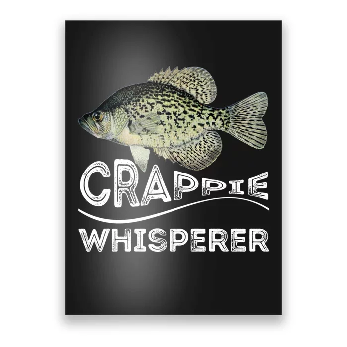 Funny Crappie Whisperer Fishing Black Crappie Lake Fish Gift Poster