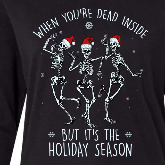 Funny Christmasween When You're Dead Inside But It's The Holiday Season Skeletons Womens Cotton Relaxed Long Sleeve T-Shirt