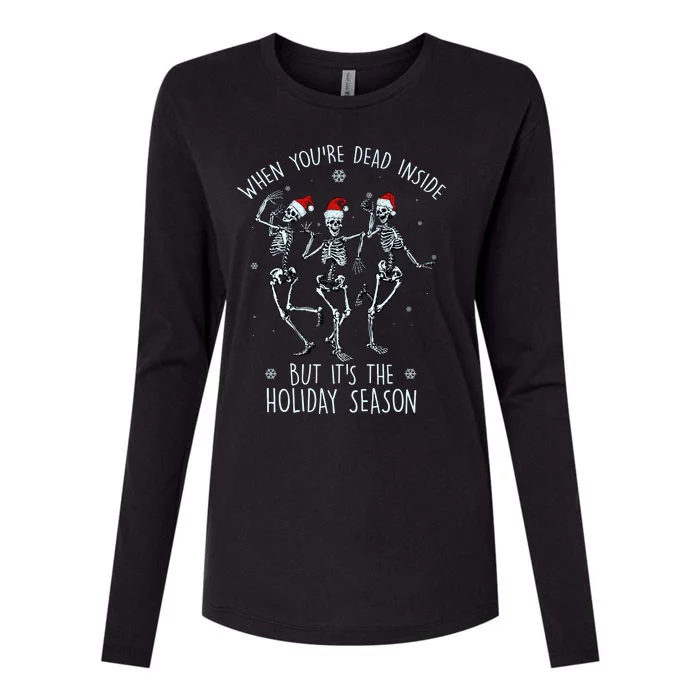 Funny Christmasween When You're Dead Inside But It's The Holiday Season Skeletons Womens Cotton Relaxed Long Sleeve T-Shirt