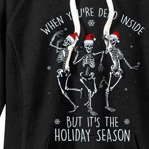 Funny Christmasween When You're Dead Inside But It's The Holiday Season Skeletons Women's Fleece Hoodie