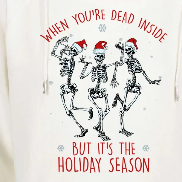 Funny Christmasween When You're Dead Inside But It's The Holiday Season Skeletons Womens Funnel Neck Pullover Hood