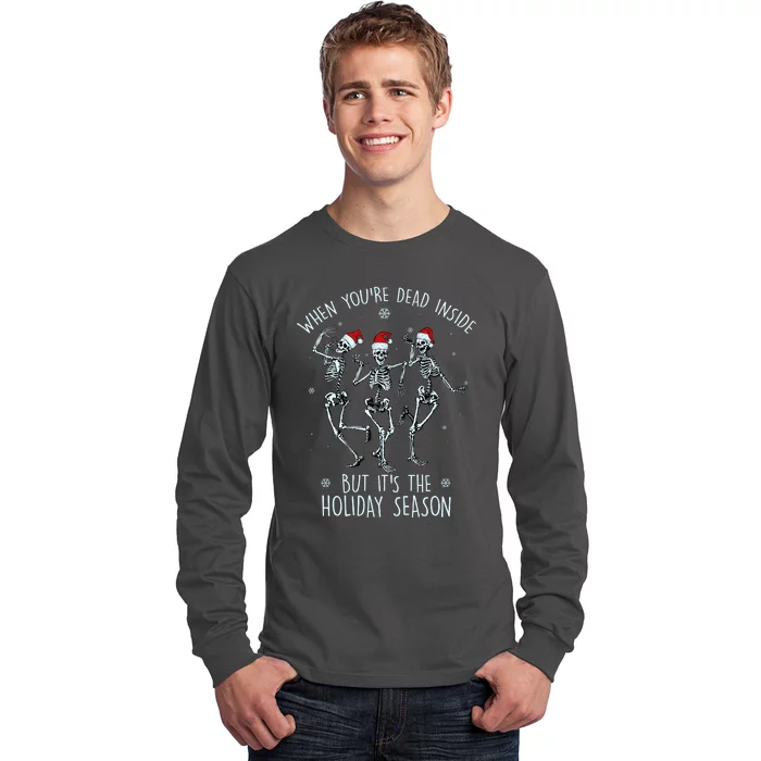 Funny Christmasween When You're Dead Inside But It's The Holiday Season Skeletons Long Sleeve Shirt