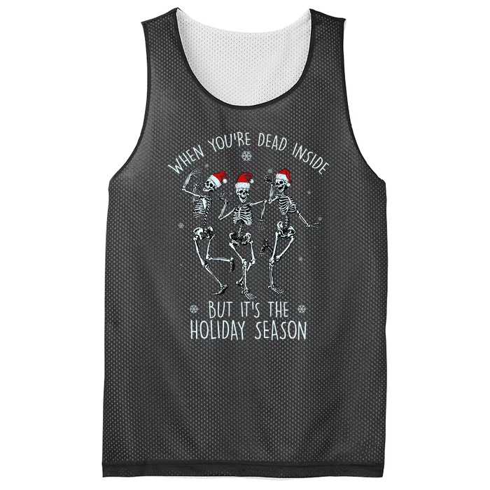 Funny Christmasween When You're Dead Inside But It's The Holiday Season Skeletons Mesh Reversible Basketball Jersey Tank