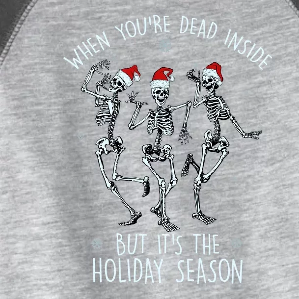 Funny Christmasween When You're Dead Inside But It's The Holiday Season Skeletons Toddler Fine Jersey T-Shirt