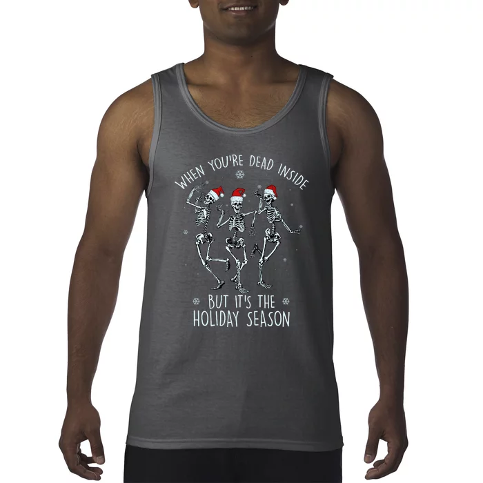 Funny Christmasween When You're Dead Inside But It's The Holiday Season Skeletons Tank Top