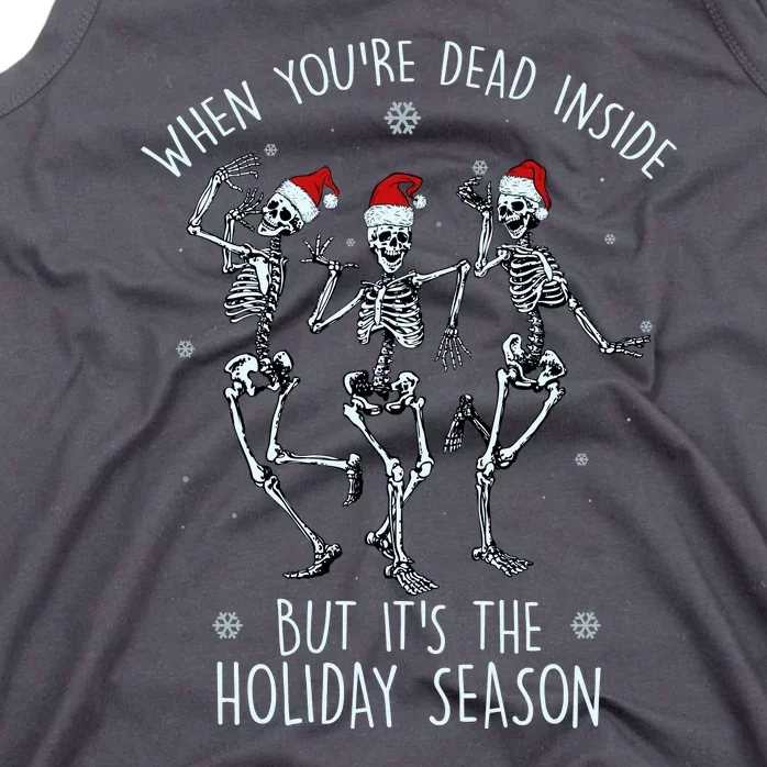 Funny Christmasween When You're Dead Inside But It's The Holiday Season Skeletons Tank Top