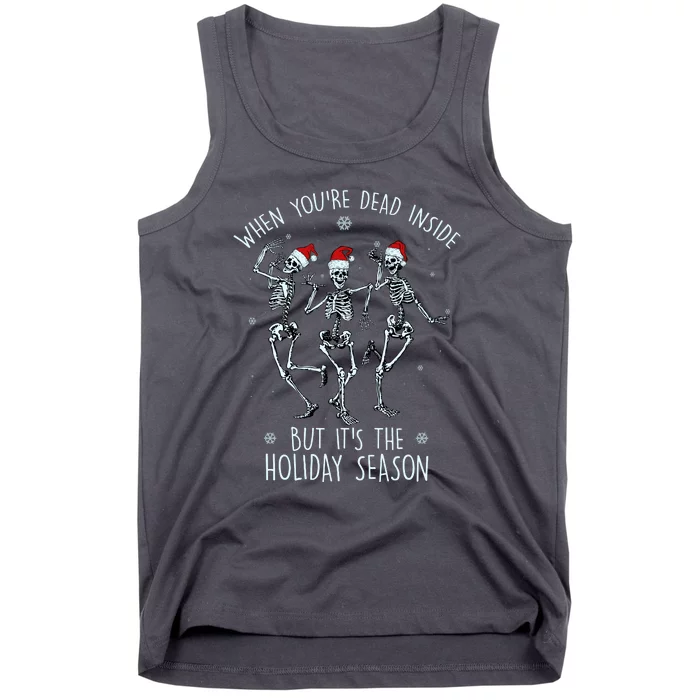 Funny Christmasween When You're Dead Inside But It's The Holiday Season Skeletons Tank Top