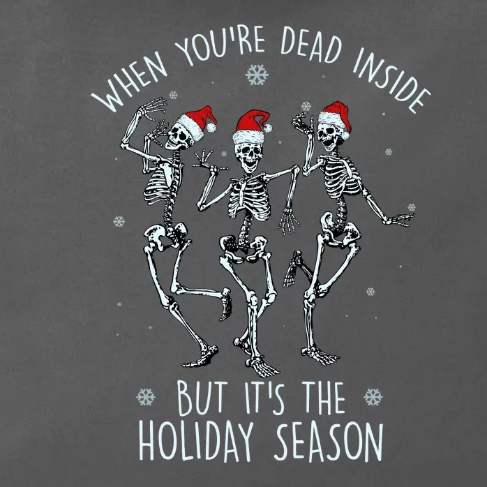 Funny Christmasween When You're Dead Inside But It's The Holiday Season Skeletons Zip Tote Bag