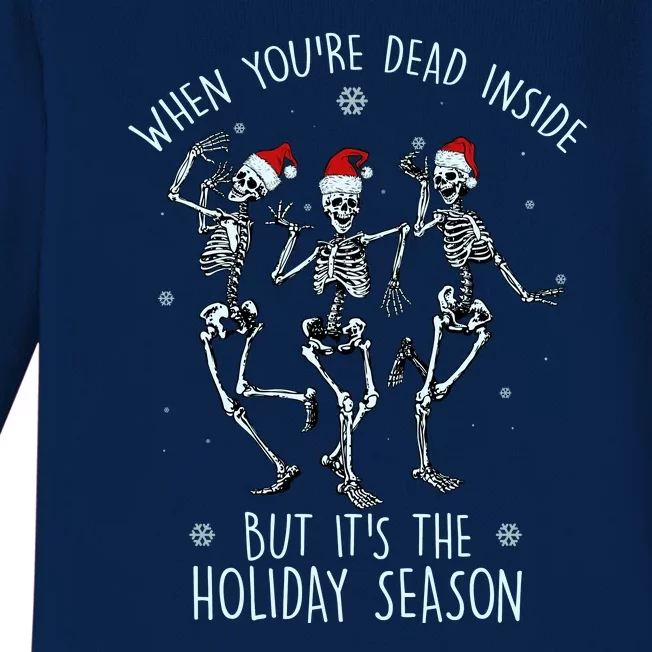 Funny Christmasween When You're Dead Inside But It's The Holiday Season Skeletons Baby Long Sleeve Bodysuit