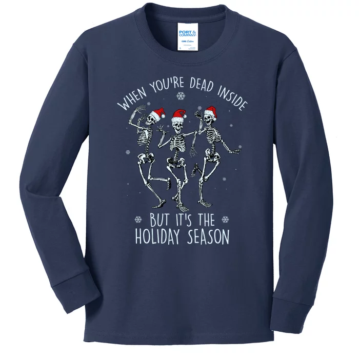 Funny Christmasween When You're Dead Inside But It's The Holiday Season Skeletons Kids Long Sleeve Shirt