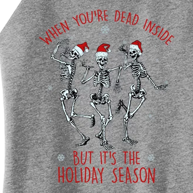 Funny Christmasween When You're Dead Inside But It's The Holiday Season Skeletons Women’s Perfect Tri Rocker Tank