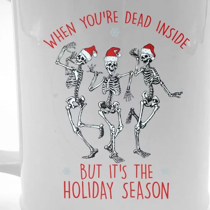 Funny Christmasween When You're Dead Inside But It's The Holiday Season Skeletons Front & Back Beer Stein