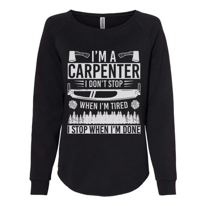 Funny Craftsman Woodworker Carpentry Im A Carpenter Womens California Wash Sweatshirt